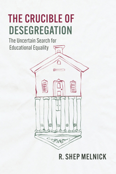 Paperback The Crucible of Desegregation: The Uncertain Search for Educational Equality Book