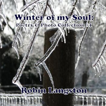 Paperback Winter of my Soul: Poetry & Photo Collection #1 Book