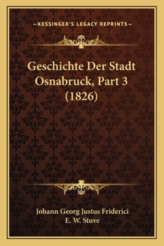 Paperback Geschichte Der Stadt Osnabruck, Part 3 (1826) [German] Book