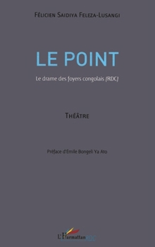 Le point: Le drame des foyers congolais (RDC) (Harmattan Rdc) (French Edition)