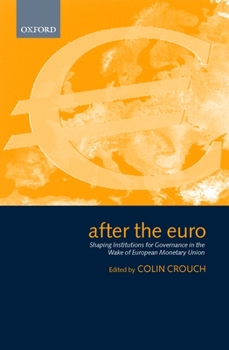 Hardcover After the Euro: Shaping Institutions for Governance in the Wake of European Monetary Union Book