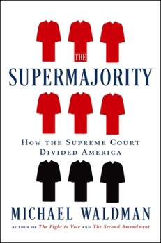 Hardcover The Supermajority: How the Supreme Court Divided America Book