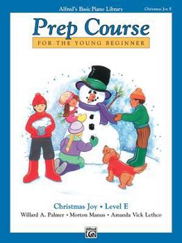 Paperback Alfred's Basic Piano Prep Course Christmas Joy!, Bk E: For the Young Beginner (Alfred's Basic Piano Library, Bk E) Book