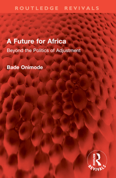 Paperback A Future for Africa: Beyond the Politics of Adjustment Book