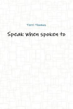 Paperback Speak When Spoken To. Book