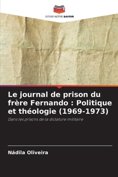 Paperback Le journal de prison du frère Fernando: Politique et théologie (1969-1973) [French] Book