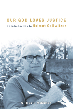 Paperback Our God Loves Justice: An Introduction to Helmut Gollwitzer Book