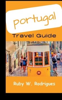 Paperback Portugal Travel Guide: An updated guide to Explore Portugal on an adventurous vacation (with map) Book