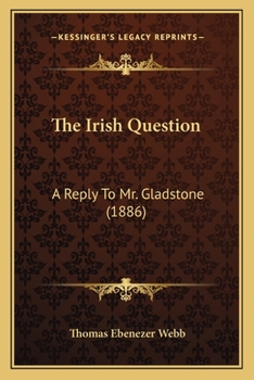 The Irish Question: A Reply to Mr. Gladstone