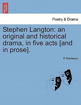 Paperback Stephen Langton: An Original and Historical Drama, in Five Acts [and in Prose]. Book
