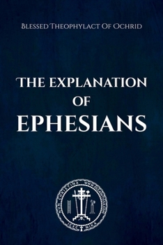 Paperback The Explanation of Ephesians Book