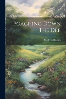 Paperback Poaching Down The Dee Book