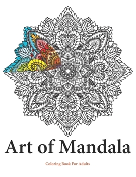 Art of Mandala: Mandala coloring books for adults large book 8.5 x 11 mandala for stress-relief coloring book for everyone