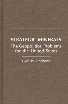 Hardcover Strategic Minerals: The Geopolitical Problems for the United States Book