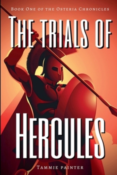 Paperback The Trials of Hercules: Book One of the Osteria Chronicles Book