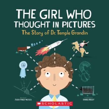 The Girl Who Thought in Pictures: The Story of Dr. Temple Grandin