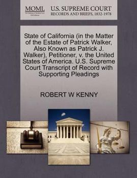 Paperback State of California (in the Matter of the Estate of Patrick Walker, Also Known as Patrick J. Walker), Petitioner, V. the United States of America. U.S Book