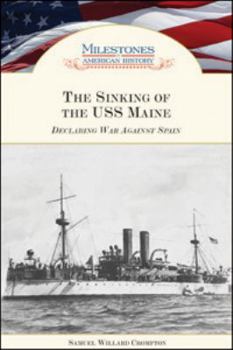 Library Binding The Sinking of the USS Maine: Declaring War Against Spain Book