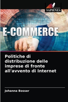 Paperback Politiche di distribuzione delle imprese di fronte all'avvento di Internet [Italian] Book