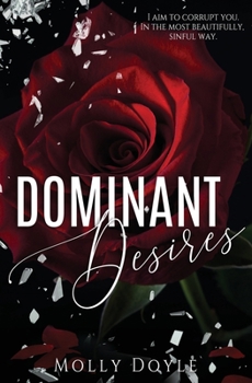 Dominant Desires - Book #1 of the Desires Duet