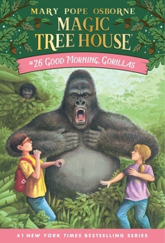 Good Morning, Gorillas (Magic Tree House #26) - Book #21 of the La Cabane Magique