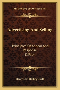 Paperback Advertising And Selling: Principles Of Appeal And Response (1920) Book