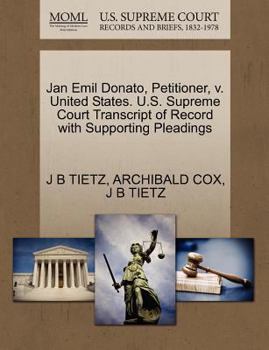 Paperback Jan Emil Donato, Petitioner, V. United States. U.S. Supreme Court Transcript of Record with Supporting Pleadings Book