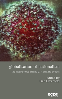 Hardcover Globalisation of Nationalism: The Motive-Force Behind Twenty-First Century Politics Book