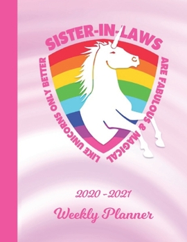 Weekly Planner: Sister In Law Pink Unicorn 1 Year Organizer (12 Months) | 2020 - 2021 | Appointment Calendar Schedule | 52 Week Pages for Planning | ... | Plan Each Day, Set Goals & Get Stuff Done
