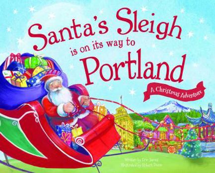 Hardcover Santa's Sleigh Is on Its Way to Portland: A Christmas Adventure Book