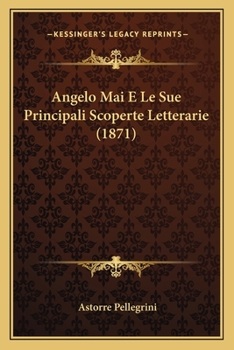 Paperback Angelo Mai E Le Sue Principali Scoperte Letterarie (1871) [Italian] Book