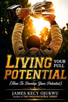 Paperback Living Your Full Potential: How To Develop Your Potential Book