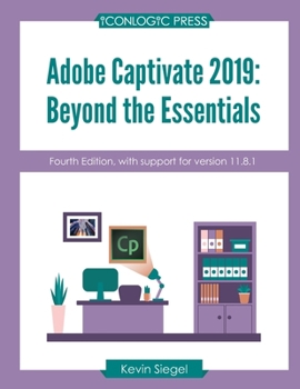 Paperback Adobe Captivate 2019: Beyond The Essentials (4th Edition) Book