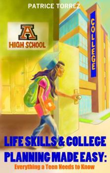 Paperback Life Skills & College Planning Made Easy: Everything a Teen Needs to Know Book