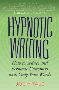 Paperback Hypnotic Writing: How to Seduce and Persuade Customers with Only Your Words Book