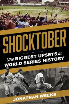 Shocktober: The Biggest Upsets in World Series History
