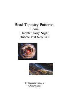 Paperback Bead Tapestry Patterns loom Hubble Starry Night Hubble Veil Nebula 2 [Large Print] Book