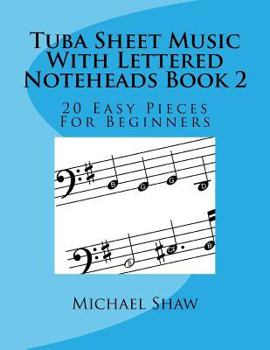 Paperback Tuba Sheet Music With Lettered Noteheads Book 2: 20 Easy Pieces For Beginners Book