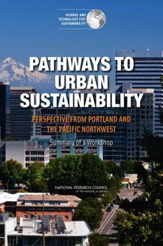 Pathways to Urban Sustainability: Perspective from Portland and the Pacific Northwest: Summary of a Workshop