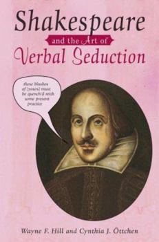 Hardcover Shakespeare and the Art of Verbal Seduction Book
