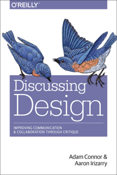 Paperback Discussing Design: Improving Communication and Collaboration Through Critique Book