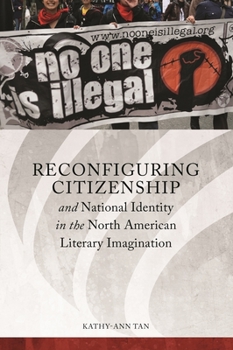 Hardcover Reconfiguring Citizenship and National Identity in the North American Literary Imagination Book