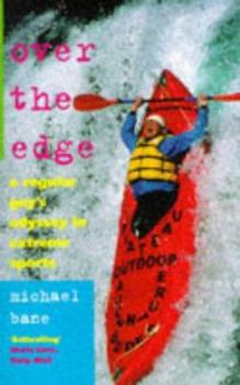 Paperback Over the Edge : A Regular Guy's Odyssey in Extreme Sports Book