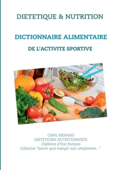 Paperback Dictionnaire alimentaire de l'activité sportive [French] Book