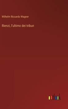 Hardcover Rienzi, l'ultimo dei tribun [Italian] Book