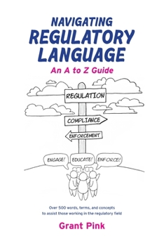 Paperback Navigating Regulatory Language: An A to Z Guide Book
