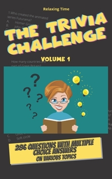 Paperback The Trivia Challenge Volume 1: 286 questions with multiple choice answers on various topics Book