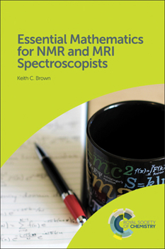 Hardcover Essential Mathematics for NMR and MRI Spectroscopists Book