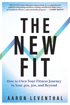Hardcover The New Fit: How to Own Your Fitness Journey After 40 Book