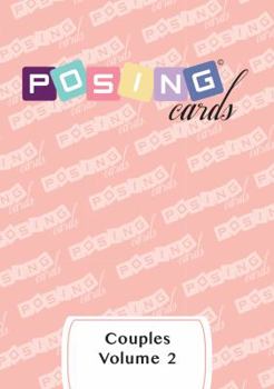 Loose Leaf Posing Cards: Couples Vol. 1: The Complete Guide to Posing Couples Book